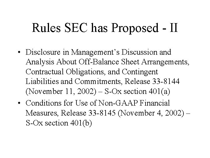 Rules SEC has Proposed - II • Disclosure in Management’s Discussion and Analysis About