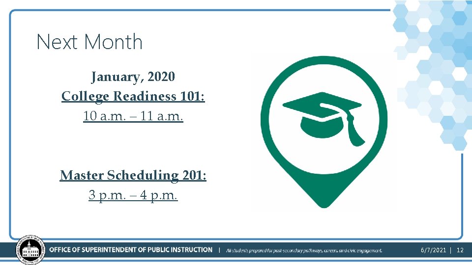 Next Month January, 2020 College Readiness 101: 10 a. m. – 11 a. m.