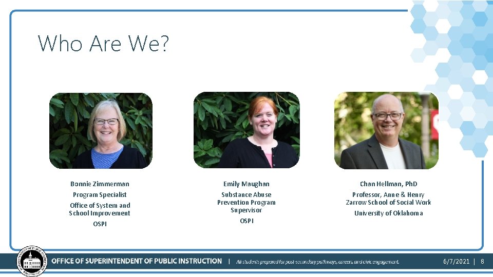 Who Are We? Bonnie Zimmerman Emily Maughan Chan Hellman, Ph. D Program Specialist Substance