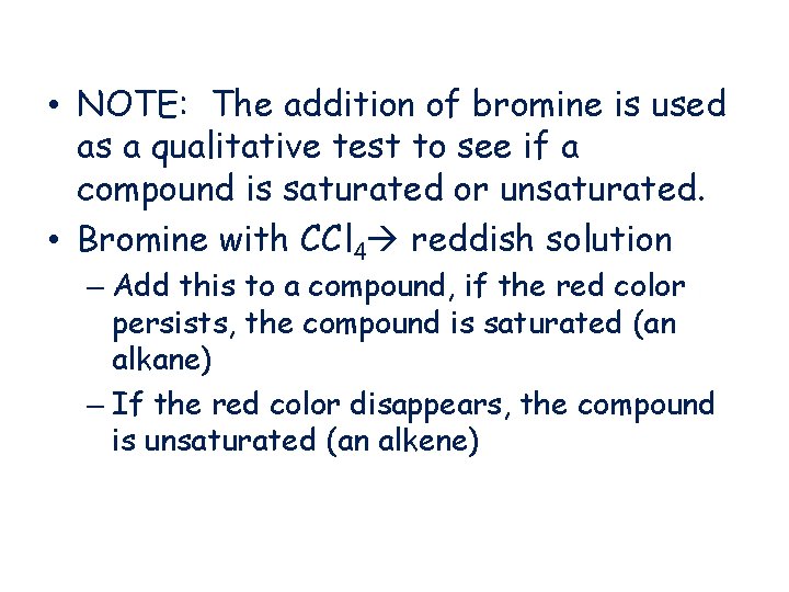  • NOTE: The addition of bromine is used as a qualitative test to