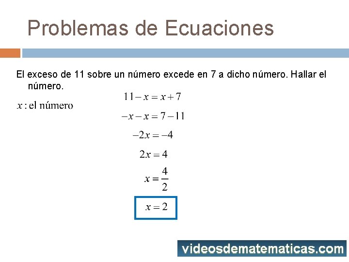 Problemas de Ecuaciones El exceso de 11 sobre un número excede en 7 a