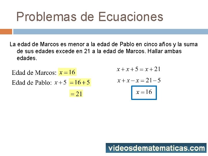 Problemas de Ecuaciones La edad de Marcos es menor a la edad de Pablo