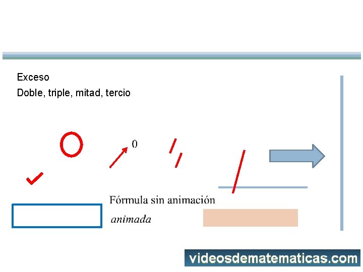 Exceso Doble, triple, mitad, tercio 