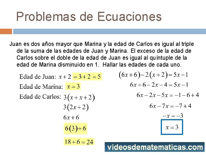 Problemas de Ecuaciones Juan es dos años mayor que Marina y la edad de
