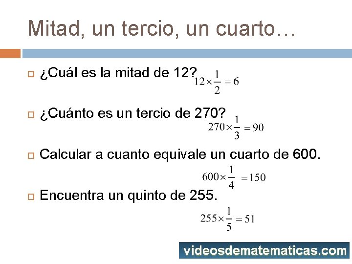 Mitad, un tercio, un cuarto… ¿Cuál es la mitad de 12? ¿Cuánto es un