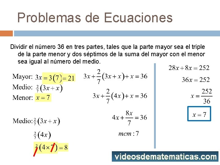 Problemas de Ecuaciones Dividir el número 36 en tres partes, tales que la parte