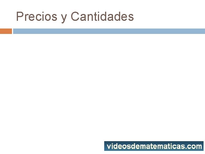 Precios y Cantidades 