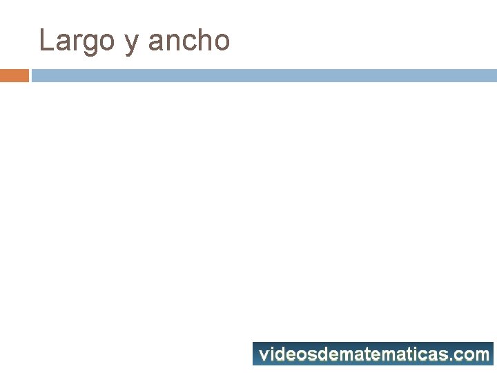 Largo y ancho 