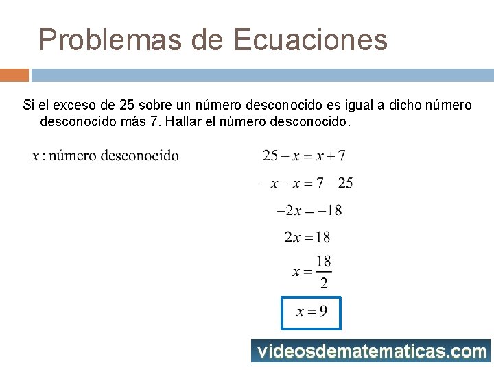 Problemas de Ecuaciones Si el exceso de 25 sobre un número desconocido es igual