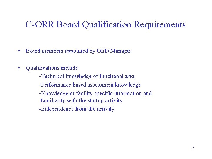 C-ORR Board Qualification Requirements • Board members appointed by OED Manager • Qualifications include:
