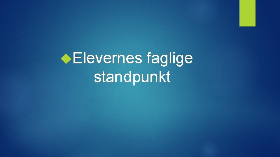  Elevernes faglige standpunkt 