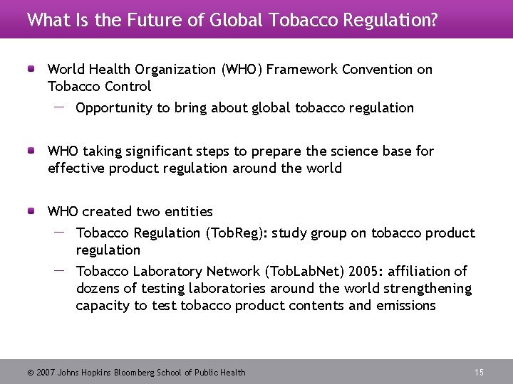 What Is the Future of Global Tobacco Regulation? World Health Organization (WHO) Framework Convention