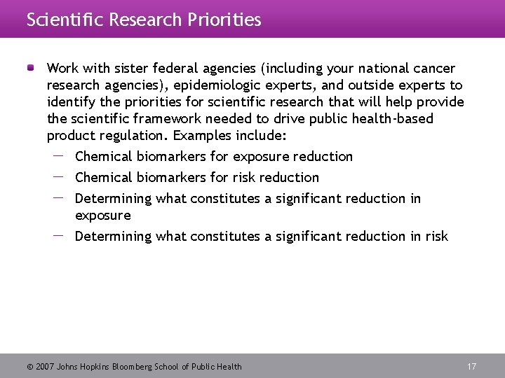 Scientific Research Priorities Work with sister federal agencies (including your national cancer research agencies),