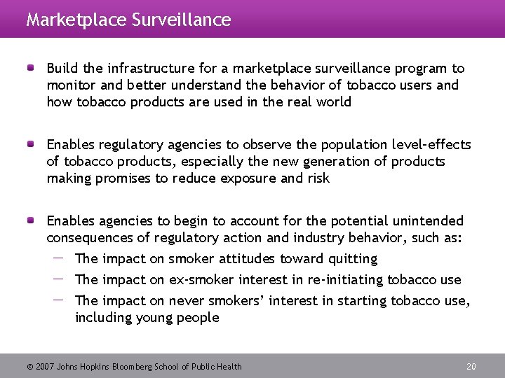 Marketplace Surveillance Build the infrastructure for a marketplace surveillance program to monitor and better