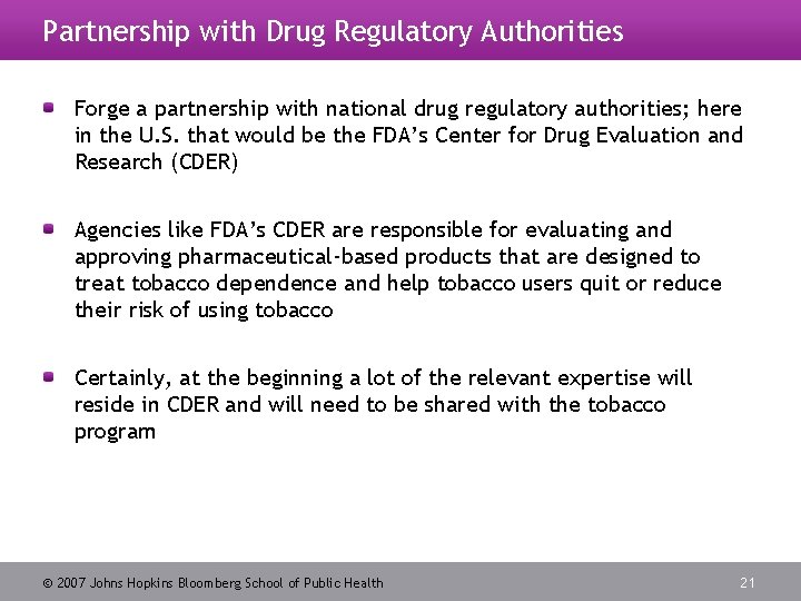 Partnership with Drug Regulatory Authorities Forge a partnership with national drug regulatory authorities; here