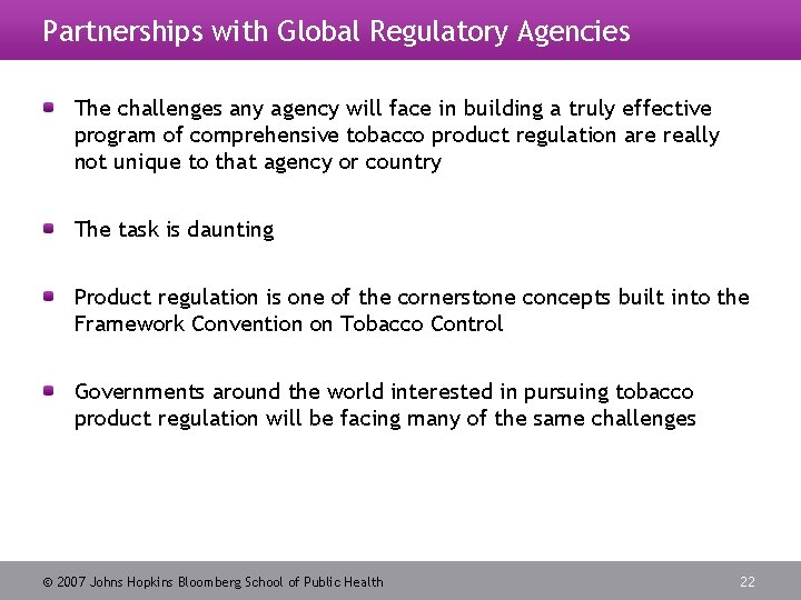 Partnerships with Global Regulatory Agencies The challenges any agency will face in building a