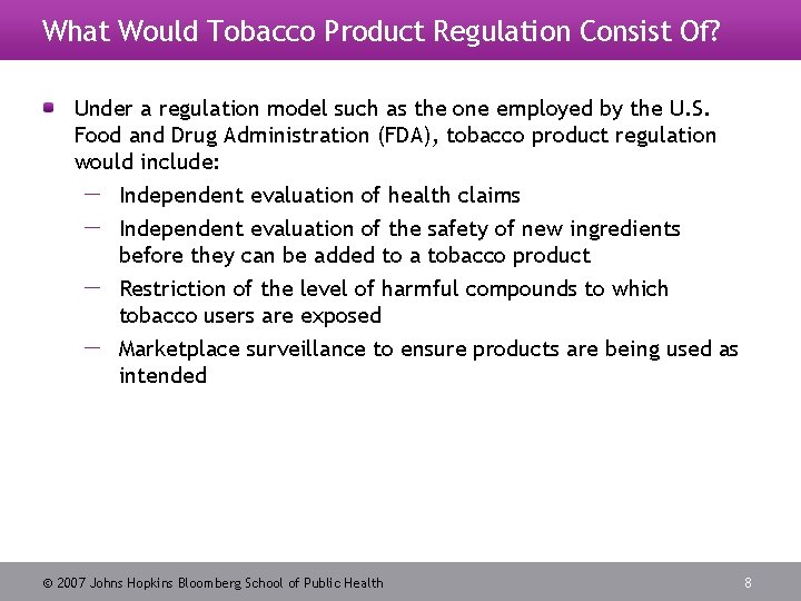 What Would Tobacco Product Regulation Consist Of? Under a regulation model such as the