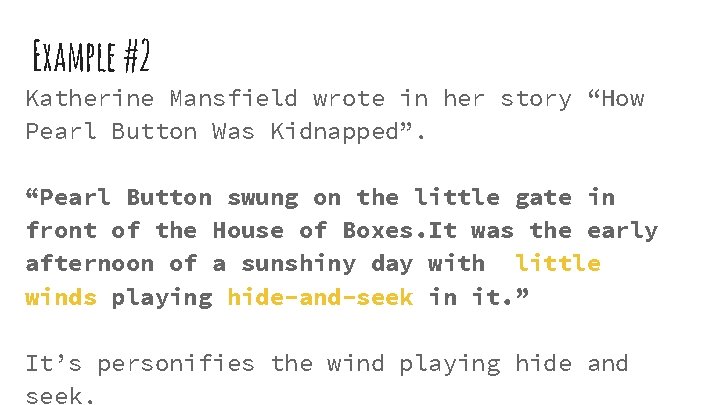 Example #2 Katherine Mansfield wrote in her story “How Pearl Button Was Kidnapped”. “Pearl Example #2 Katherine Mansfield wrote in her story “How Pearl Button Was Kidnapped”. “Pearl