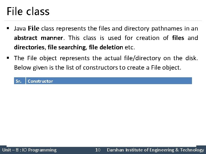 File class § Java File class represents the files and directory pathnames in an