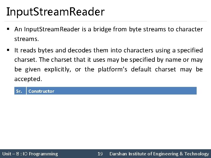 Input. Stream. Reader § An Input. Stream. Reader is a bridge from byte streams