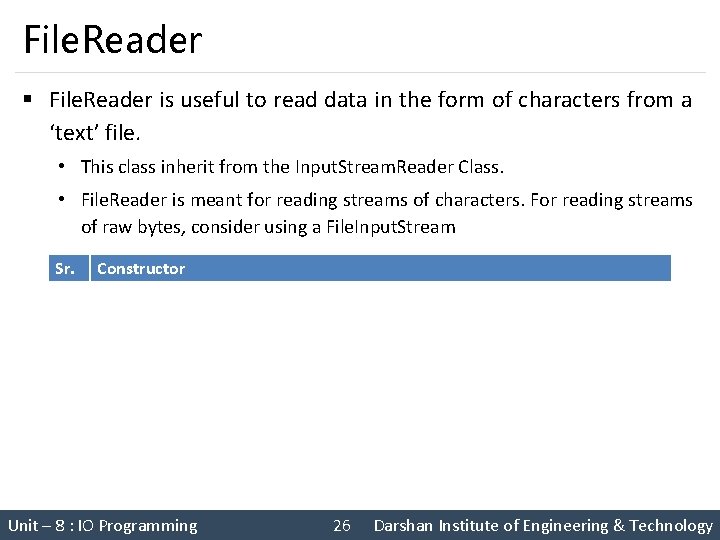 File. Reader § File. Reader is useful to read data in the form of