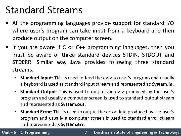 Standard Streams § All the programming languages provide support for standard I/O where user's