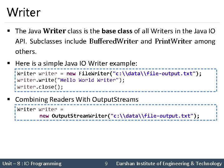 Writer § The Java Writer class is the base class of all Writers in