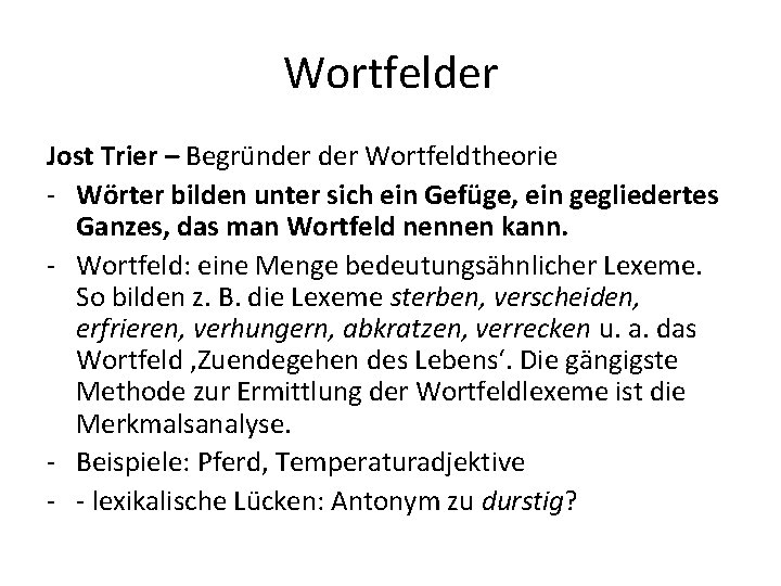 Wortfelder Jost Trier – Begründer Wortfeldtheorie - Wörter bilden unter sich ein Gefüge, ein