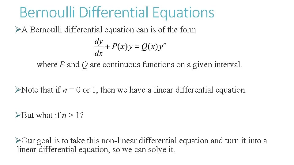 Bernoulli Differential Equations ØA Bernoulli differential equation can is of the form where P