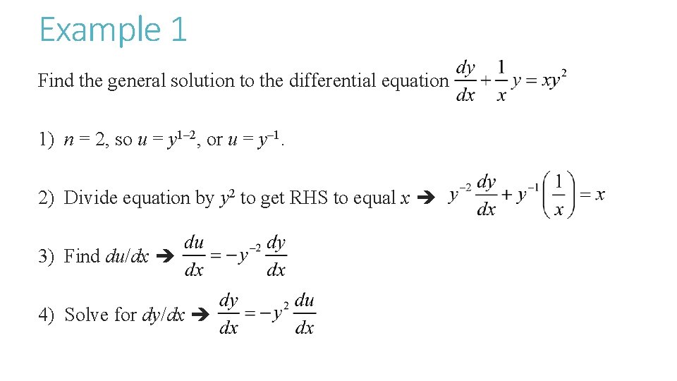 Example 1 Find the general solution to the differential equation 1) n = 2,