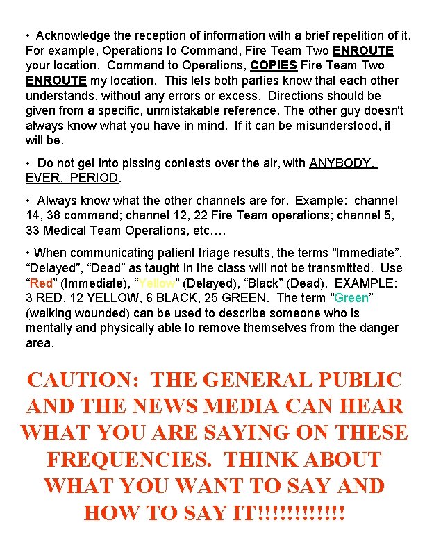  • Acknowledge the reception of information with a brief repetition of it. For