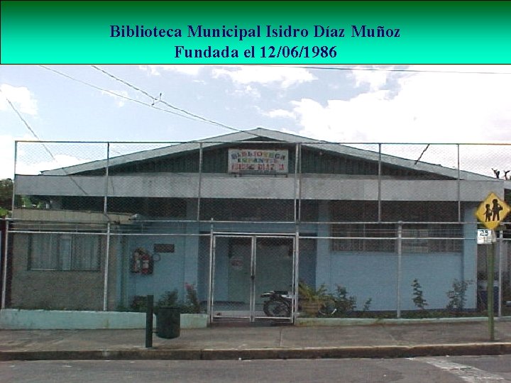 Biblioteca Municipal Isidro Díaz Muñoz Fundada el 12/06/1986 