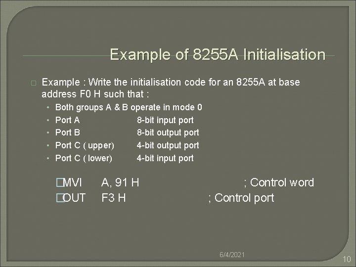 Example of 8255 A Initialisation � Example : Write the initialisation code for an