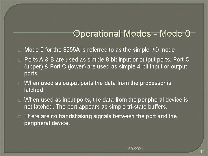 Operational Modes - Mode 0 � Mode 0 for the 8255 A is referred