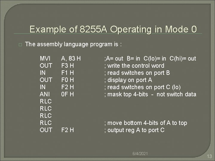 Example of 8255 A Operating in Mode 0 � The assembly language program is