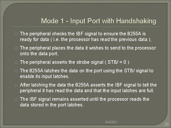 Mode 1 - Input Port with Handshaking � The peripheral checks the IBF signal