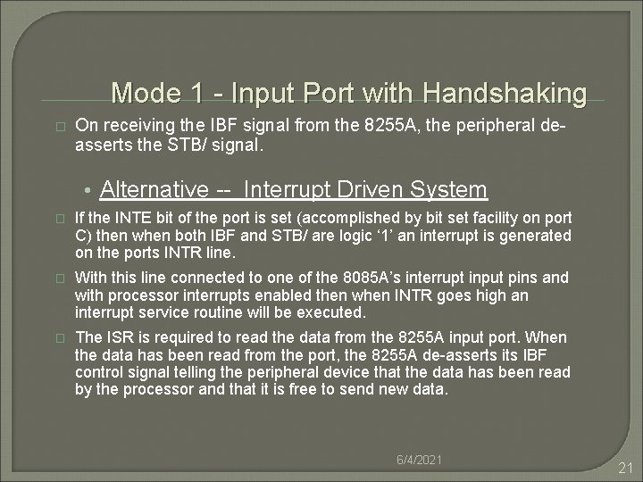 Mode 1 - Input Port with Handshaking � On receiving the IBF signal from