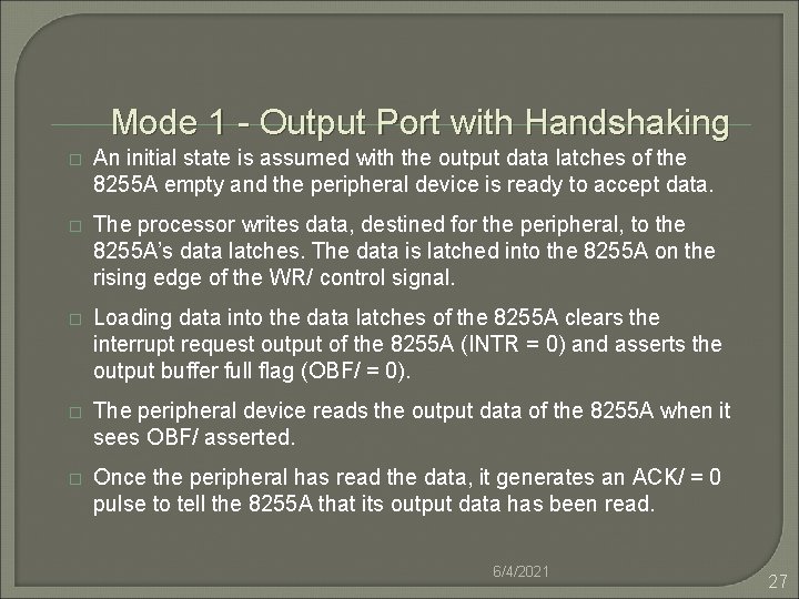 Mode 1 - Output Port with Handshaking � An initial state is assumed with