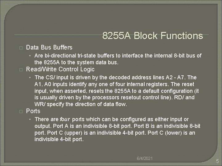 8255 A Block Functions � Data Bus Buffers • Are bi-directional tri-state buffers to