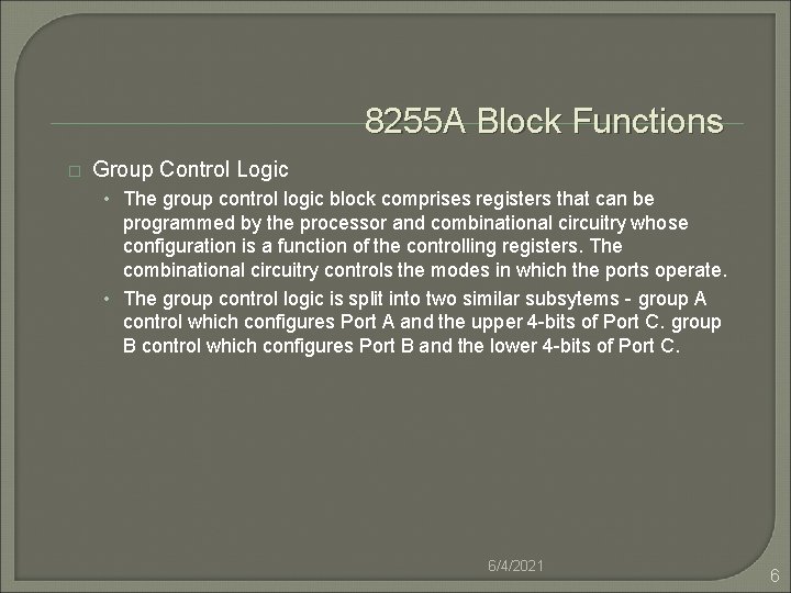 8255 A Block Functions � Group Control Logic • The group control logic block