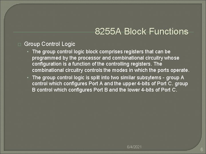 8255 A Block Functions � Group Control Logic • The group control logic block
