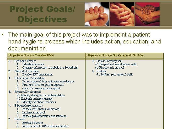 Project Goals/ Objectives • The main goal of this project was to implement a