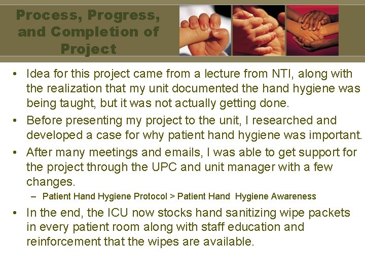 Process, Progress, and Completion of Project • Idea for this project came from a