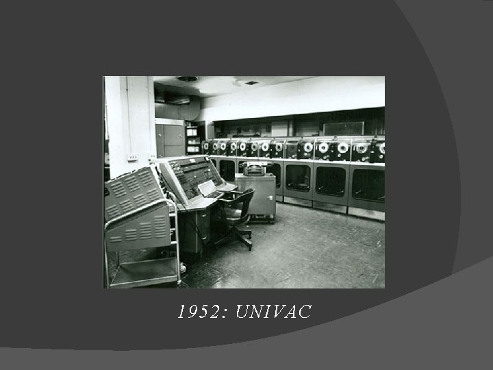 1952: UNIVAC 