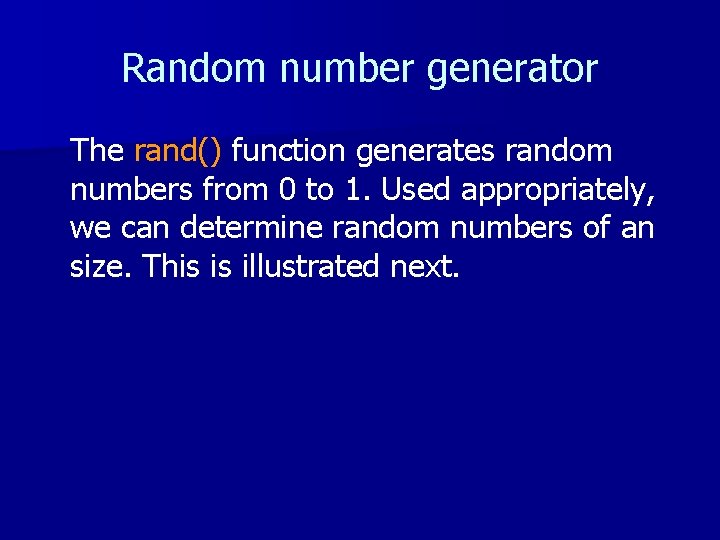 Random number generator The rand() function generates random numbers from 0 to 1. Used Random number generator The rand() function generates random numbers from 0 to 1. Used