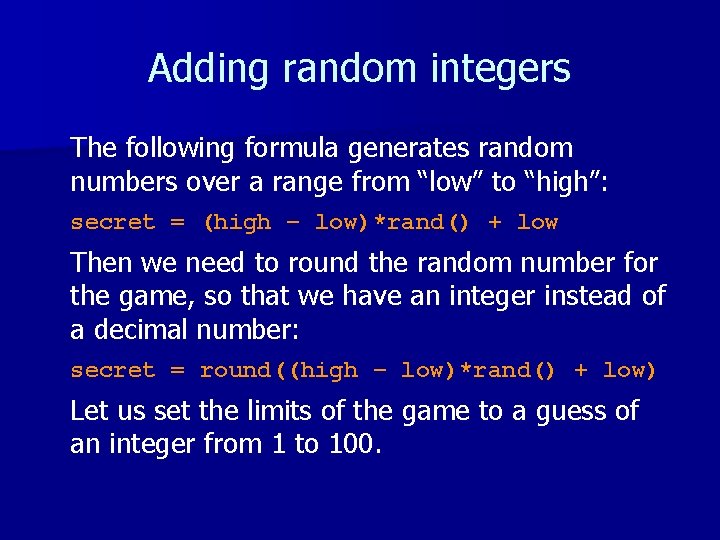 Adding random integers The following formula generates random numbers over a range from “low” Adding random integers The following formula generates random numbers over a range from “low”