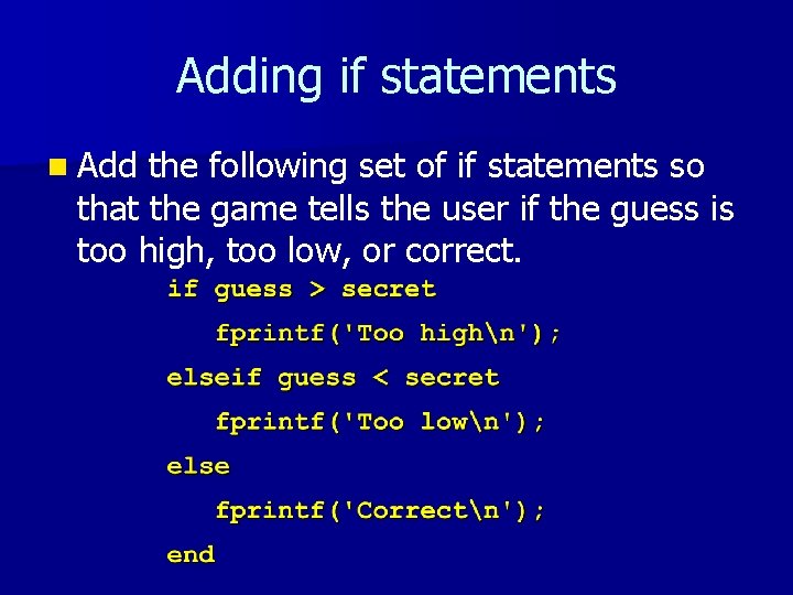 Adding if statements n Add the following set of if statements so that the Adding if statements n Add the following set of if statements so that the