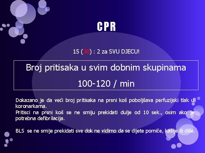 CPR 15 (30) : 2 za SVU DJECU! Broj pritisaka u svim dobnim skupinama