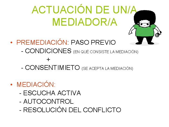 ACTUACIÓN DE UN/A MEDIADOR/A • PREMEDIACIÓN: PASO PREVIO - CONDICIONES (EN QUÉ CONSISTE LA