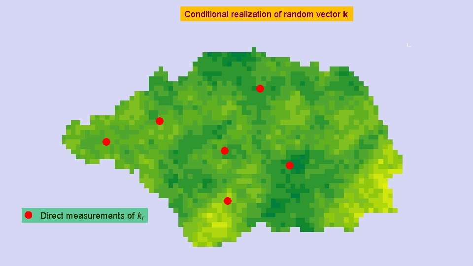 Conditional realization of random vector k Direct measurements of ki 